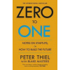 Zero to One : Notes on Start Ups or How to Build the Future - Thiel Peter