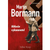 Martin Bormann - Volker Koop