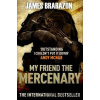 My Friend the Mercenary - James Brabazon