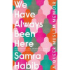 We Have Always Been Here - Samra Habib, Quercus Publishing