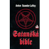 Satanská bible - 3. vydání - Anton Szandor LaVey