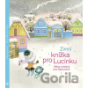 Zimní knížka pro Lucinku - Jana Sigmundová (ilustrátor), Milena Lukešová