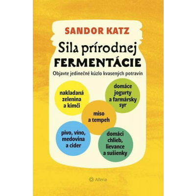 Sila prírodnej fermentácie - Katz Sandor Ellix