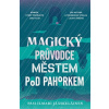 Magický průvodce městem pod pahorkem - Pasi Ilmari Jääskeläinen