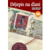 Dějepis na dlani (Helena Kohoutková, Martina Komsová)