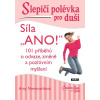 Slepičí polévka pro duši - Síla „ANO!“ - Amy Newmark