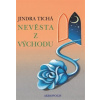 Nevěsta z Východu - Tichá Jindra