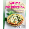 Varíme pre priateľov - Svojtka&Co.
