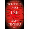 Poslouchej, kdo lže (Amy Tintera)