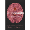 Immortality: A Love Story - Dana Schwartz