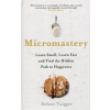 Micromastery The Hidden Path to Success