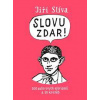 Slovu zdar! - 500 autorových aforismů a 50 kreseb - Slíva Jiří