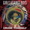 Vinyl Girls Against Boys - CRUISE YOURSELF