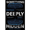 Something Deeply Hidden Quantum Worlds and the Emergence of Spacetime - autor neuvedený