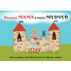 Princezná MAMA a revúci MEDVEĎ - Katarína Bačová