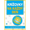 Krížovky na každý deň: vtipy - dobré rady nad zlato - výroky - Zora Špačková