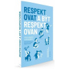 Respektovat a být respektován Cesta k sebeúctě a zodpovědnosti - Nováčková Jana Nevolová Dobromila