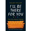 I'll Be There For You
