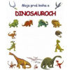 Moja prvá kniha o dinosauroch