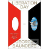 Liberation Day : Stories (George Saunders)