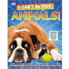 It Cant Be True! Animals!