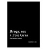 Drogy, sex a Foie Gras - Radek Dvořák