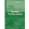 Černobyľ: Príručka prežitia - Kate Brown