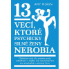 13 vecí, ktoré psychicky silné ženy nerobia - Amy Morin