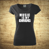 Music is my drug, Barva Černá, Velikost 2XL Bezvatriko.cz 206023