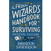 The Frugal Wizard’s Handbook for Surviving Medieval England - Brandon Sanderson, Gollancz