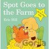 Spot Goes To the Farm - Eric Hill