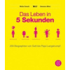 Das Leben in 5 Sekunden