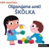 MiniPÉDIA – Objavujeme svet! Škôlka - autor neuvedený