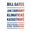 Jak zabránit klimatické katastrofě - Bill Gates