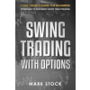 Swing Trading with Options: 7-Day crash course for Beginners, Strategies to maximize short-term Trading
