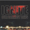 Ignite - Our Darkest Days [CD]