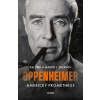 Oppenheimer Americký Prométheus - Kai Bird, Martin J. Sherwin