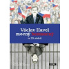 Václav Havel mocný bezmocný ve 20. století - Martin Vopěnka