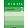 Prvouka 1 Příručka učitele (Dominik Dvořák, Jana Stará, Michaela Dvořáková)