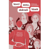 Lovci sexu, sběrači lásek - Odkud se bere moc sexuálních predátorů a jejich přitažlivá síla? - Kristýna Srovnalová