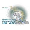 Urbanistický Atlas Bratislava. Zázemie 1990-2020+ - Peter Žalman