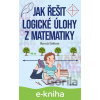 E-kniha Jak řešit logické úlohy z matematiky - Marcela Sládková