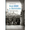 Rok 1919 a Slovensko - Lukáš Krajčír