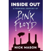 Inside Out: A Personal History of Pink Floyd (Reading Edition): (Rock and Roll Book, Biography of Pink Floyd, Music Book)
