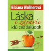 Láska i zdravie idú cez žalúdok - Bibiana Wallnerová