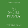 Ve světle Pravdy. Poselství Grálu