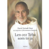Len cez Teba som to ja - David Steindl-Rast