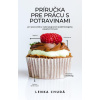 Príručka pre prácu s potravinami - Lenka Chudá