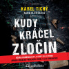 Kudy kráčel zločin - Karel Tichý, Hana Hlušičková (mp3 audiokniha)