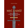 Meč a kríž (2. doplnené vydanie) - Dušan Zupka